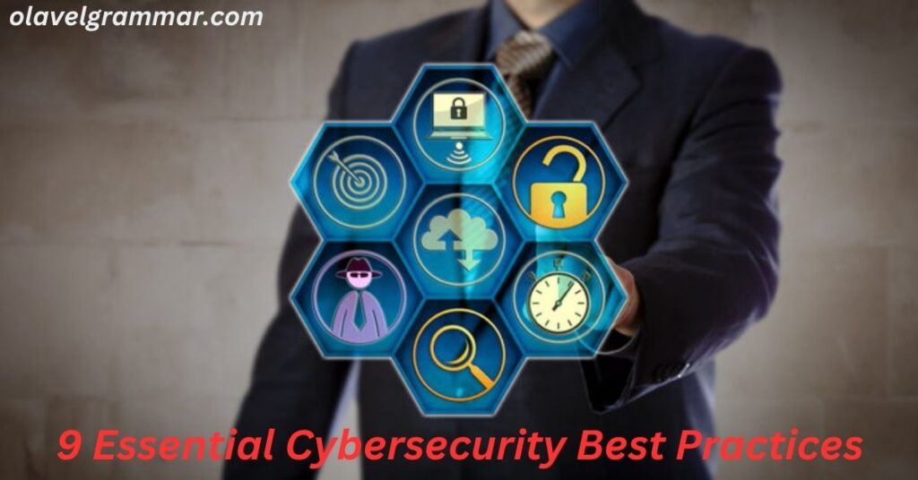 9 Essential Cybersecurity Best Practices